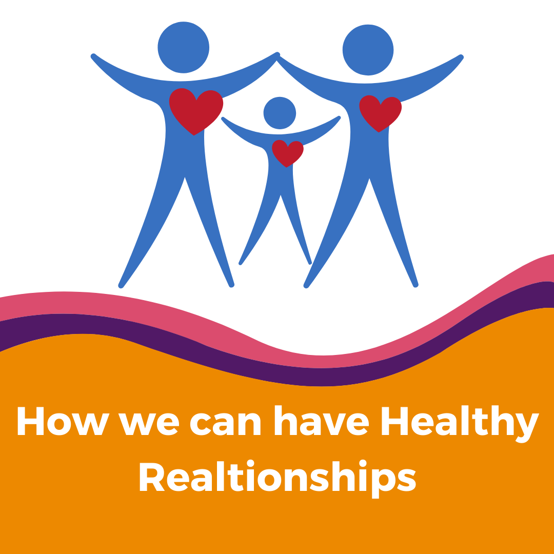 Tips on how we can have healthy relationships
