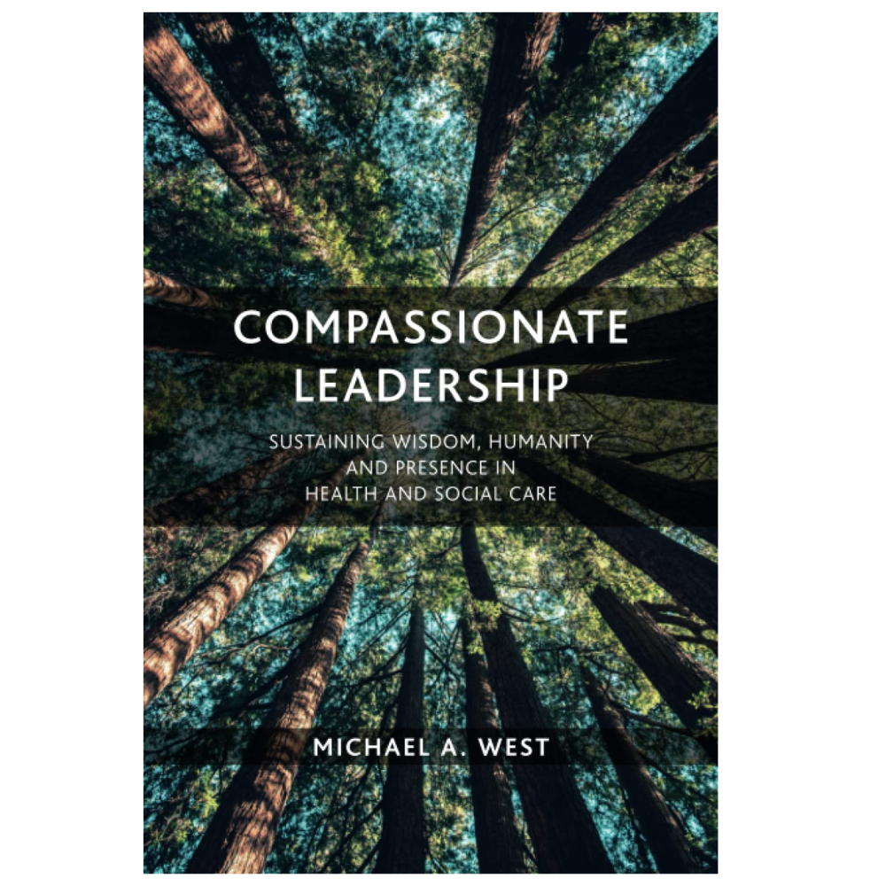 Compassionate Leadership: Sustaining Wisdom, Humanity and Presence in Health and Social Care book cover