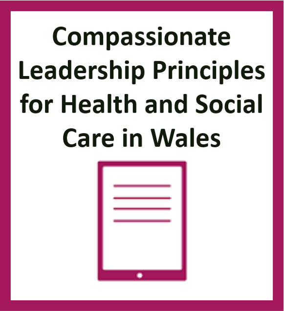 Compassionate Leadership Principles for Health & Social Care in Wales (Draft)