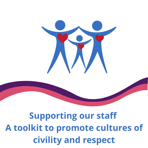 Supporting our staff a toolkit to promote cultured of civility and respect