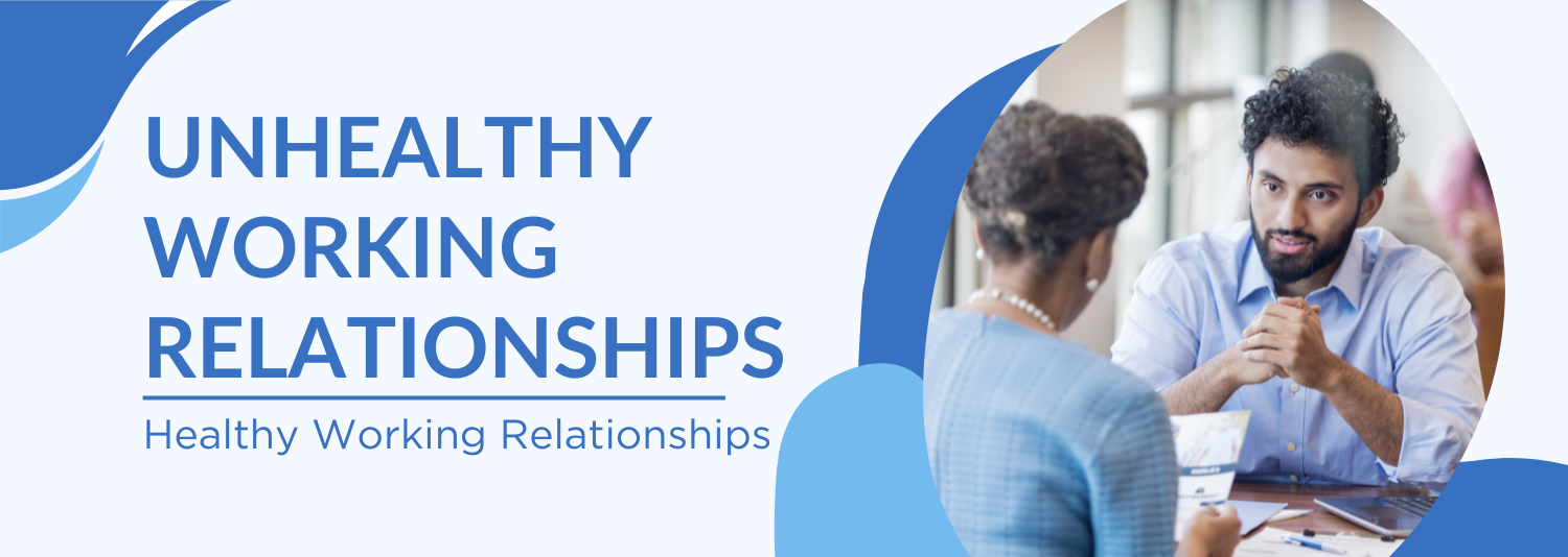 Unhealthy Working Relationships Banner